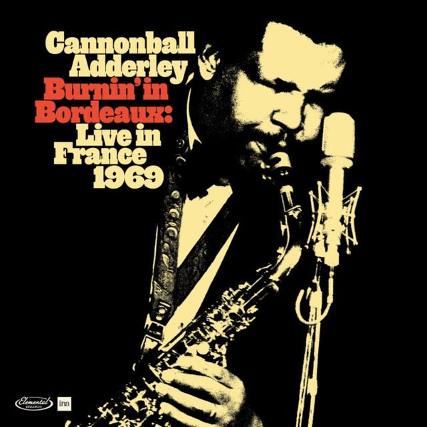 Burnin' In Bordeaux: Live In France 1969 (RSD 2024) CANNONBALL ADDERLEY 2lp - punk to funk heaven