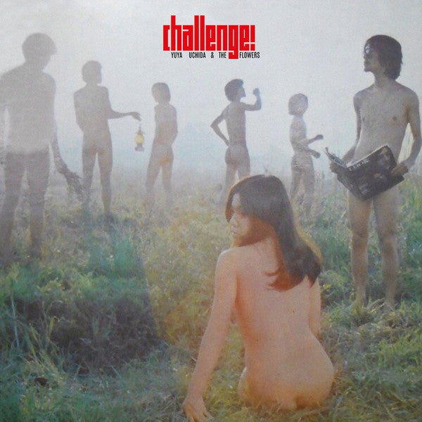 Challenge! Artist YUYA UCHIDA &amp; THE FLOWERS Format:LP Label:COSMIC ROCK - punk to funk heaven