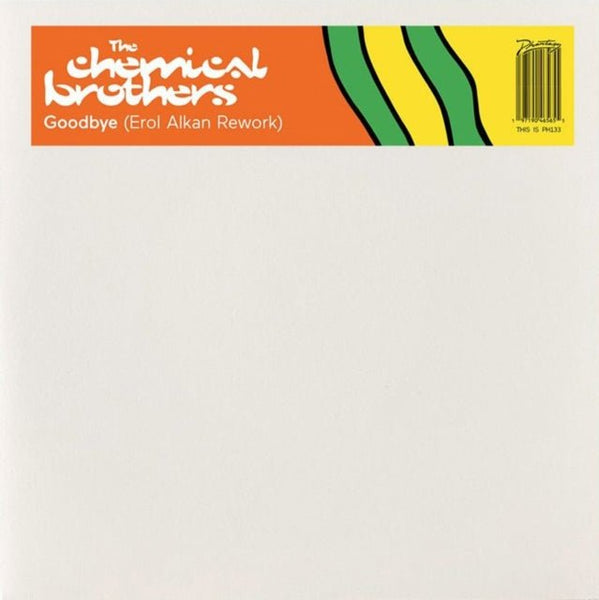 CHEMICAL BROTHERS Goodbye (Erol Alkan Rework) 12" vinyl - punk to funk heaven