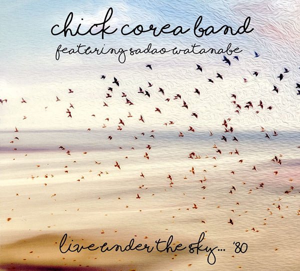 CHICK COREA BAND LIVE UNDER THE SKY...'80 COMPACT DISC - punk to funk heaven