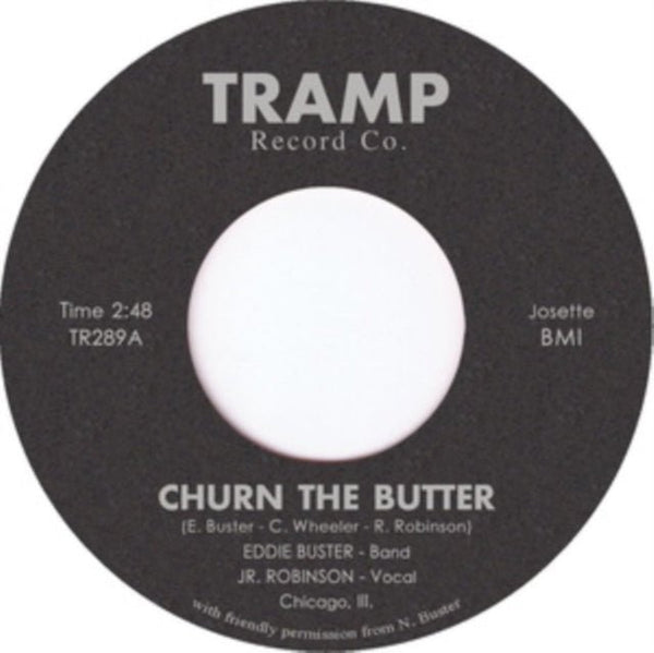 Churn the Butter<br data - mce - fragment="1">Artist Eddie Buster Band<br data - mce - fragment="1">Format:Vinyl / 7" Single<br data - mce - fragment="1">Label:Tramp Records - punk to funk heaven