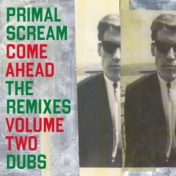 Come Ahead: The Remixes Vol. 2 (Dubs) Artist PRIMAL SCREAM Format:LP 2lp - punk to funk heaven