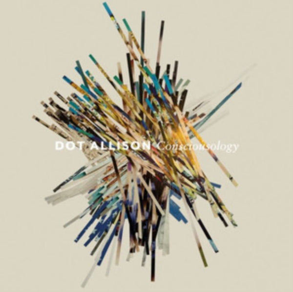 Consciousology Artist Dot Allison Format:CD / Album Label:Sonic Cathedral - punk to funk heaven