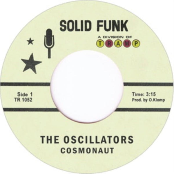 Cosmonaut Artist The Oscillators Format:Vinyl / 7" Single Label:Tramp Records - punk to funk heaven