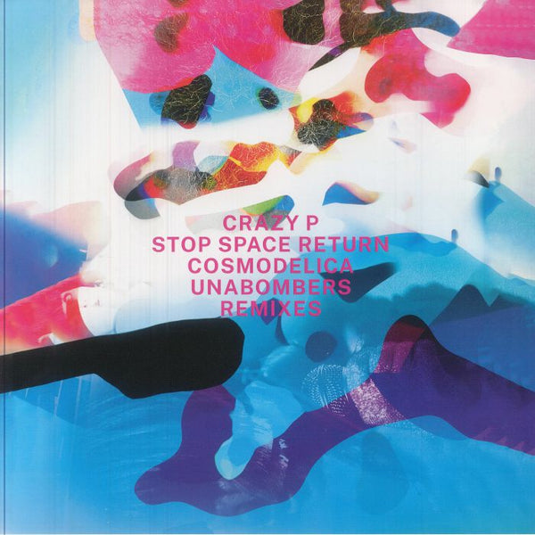 CRAZY P Stop Space Return (feat Cosmodelica & Unabombers remixes) 20/20 Vision Format: 12" - punk to funk heaven