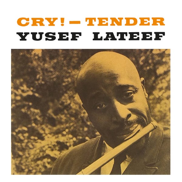 Cry! - Tender Artist Yusef Lateef Format:Vinyl / 12" Album (Clear vinyl) - punk to funk heaven