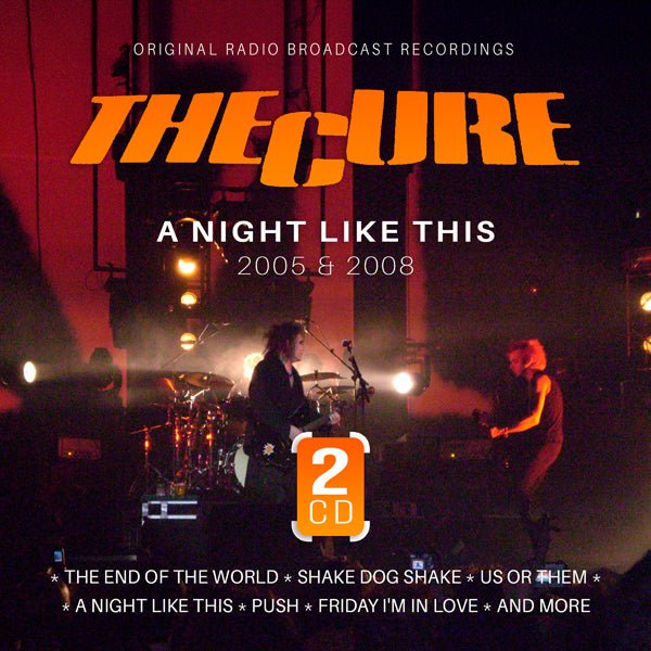CURE, THE A NIGHT LIKE THIS / 2005 & 2008 (2CD) Compact Disc Double - punk to funk heaven