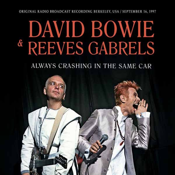 DAVID BOWIE & REEVES GABRELS ALWAYS CRASHING IN THE SAME CAR Compact Disc - punk to funk heaven
