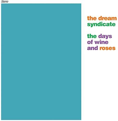 Days Of Wine & Roses Artist DREAM SYNDICATE Format:LP Label:FIRE RECORDS - punk to funk heaven