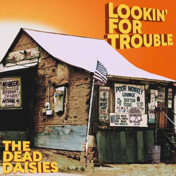 DEAD DAISIES, THE LOOKIN' FOR TROUBLE Vinyl LP - punk to funk heaven