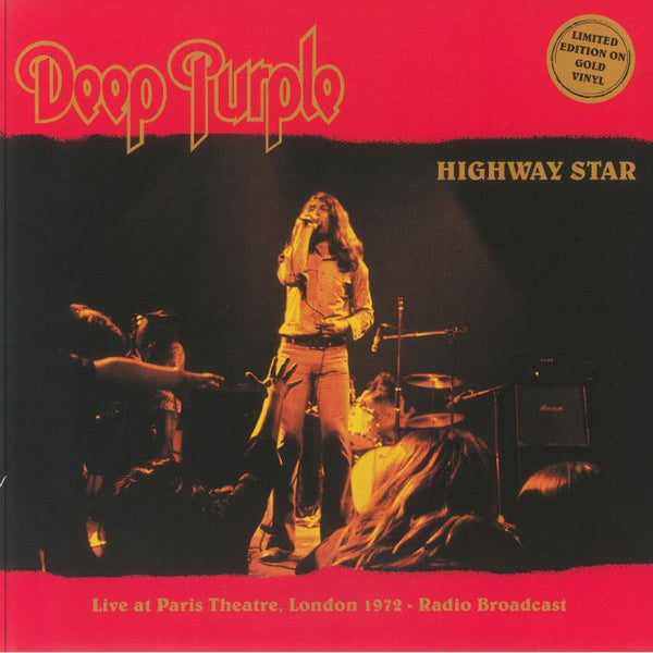 DEEP PURPLE Highway Star: Live At Paris Theatre, London 1972, Radio Broadcast Room On Fire Format: limited gold vinyl LP - punk to funk heaven