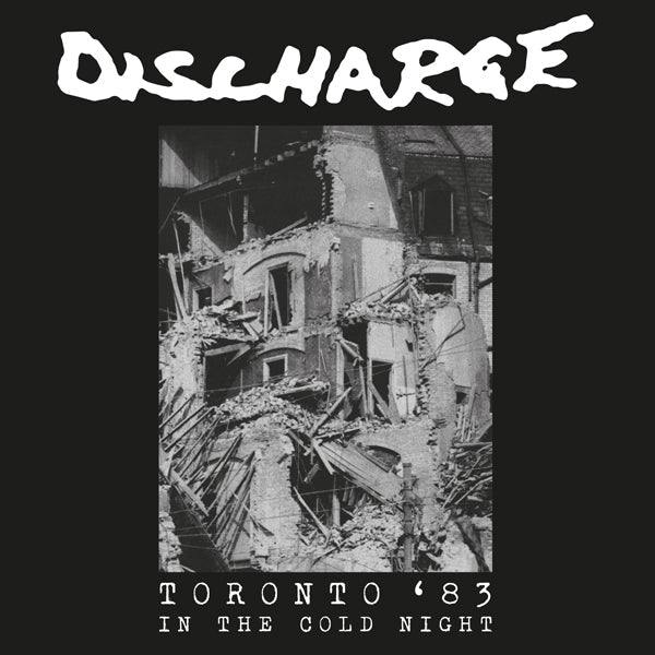 DISCHARGE IN THE COLD NIGHT - TORONTO '83 COMPACT DISC - punk to funk heaven