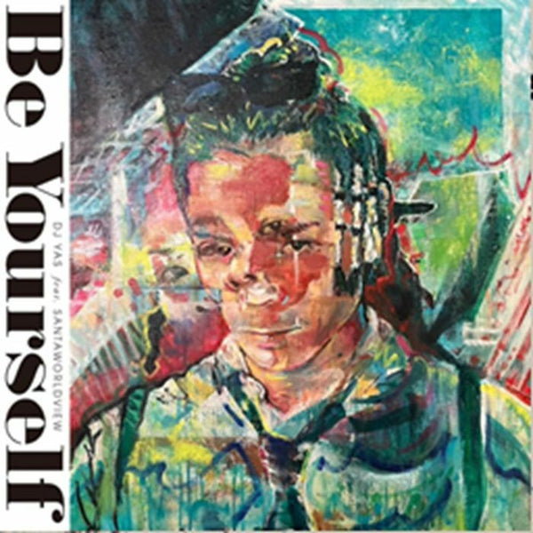 DJ YAS feat SANTAWORLDVIEW Be Yourself (7") Future Shock Japan - punk to funk heaven