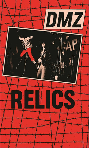 DMZ Relics (reissue) Radiation Reissues Italy Format: cassette - punk to funk heaven