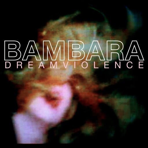 Dreamviolence (Blue Vinyl) BAMBARA vinyl LP - punk to funk heaven