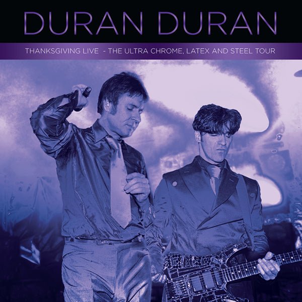 DURAN DURAN THE ULTRA CHROME, LATEX & STEEL TOUR (ÉDITION 2023) COMPACT DISC DOUBLE - punk to funk heaven