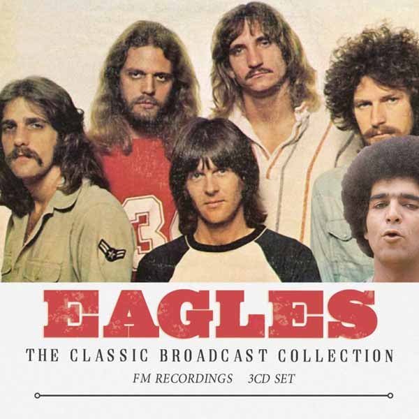 EAGLES THE CLASSIC BROADCAST COLLECTION (3CD) Compact Disc - 3 CD Box Set - punk to funk heaven
