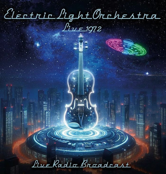 ELECTRIC LIGHT ORCHESTRA aka ELO Live 1972: Live Radio Broadcast vinyl LP - punk to funk heaven