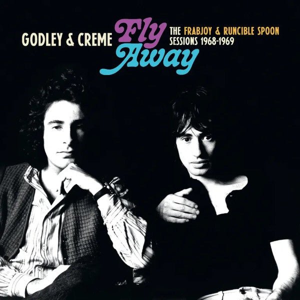 Fly Away: The Frabjoy & Runcible Spoon Sessions 1968 - 1969 Artist GODLEY & CREME Format:LP Label:GUERSSEN - punk to funk heaven