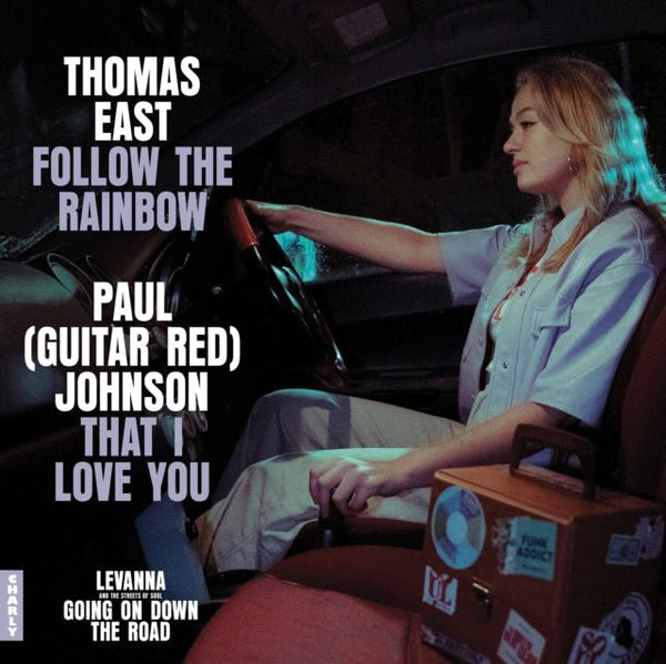Follow The Rainbow / That I Love You THOMAS EAST / PAUL (GUITAR RED) JOHNSON 7" Vinyl CHARLY - punk to funk heaven