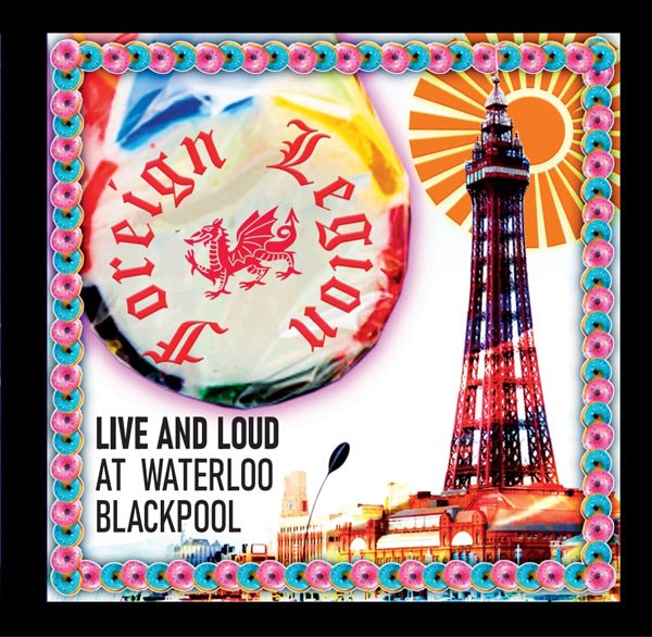 FOREIGN LEGION LIVE & LOUD IN WATERLOO, BLACKPOOL COMPACT DISC - punk to funk heaven