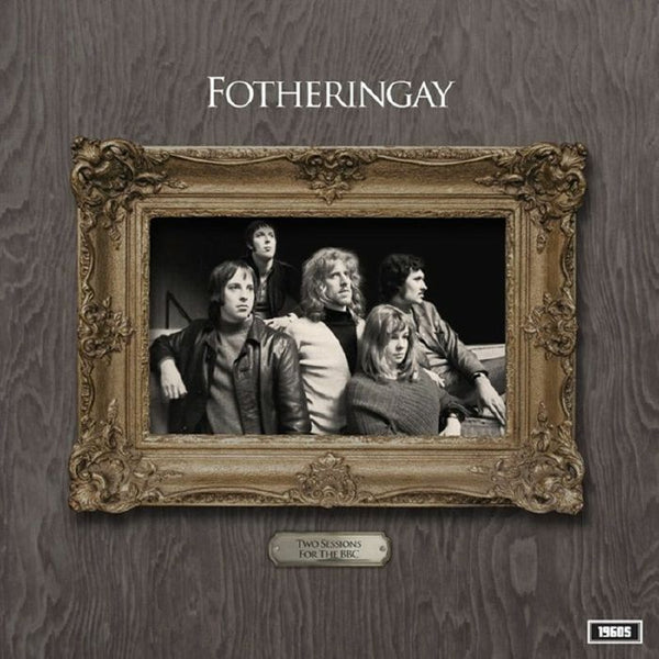 FOTHERINGAY Two Sessions For The BBC 1960s Format: LP - punk to funk heaven