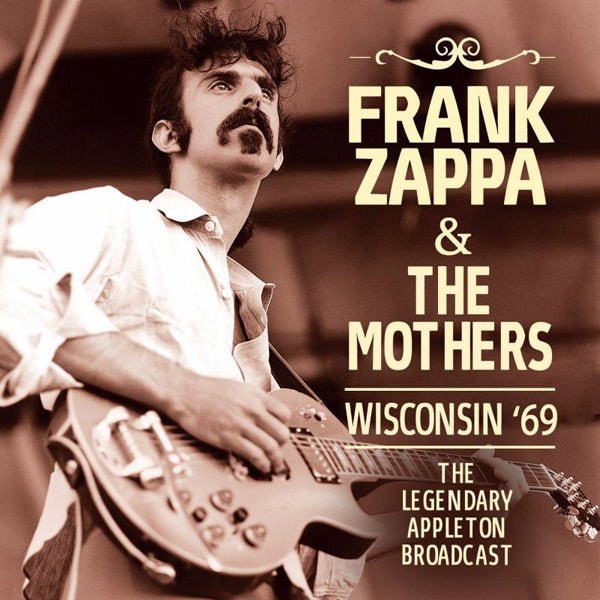 FRANK ZAPPA & THE MOTHERS WISCONSIN ’69 COMPACT DISC - punk to funk heaven