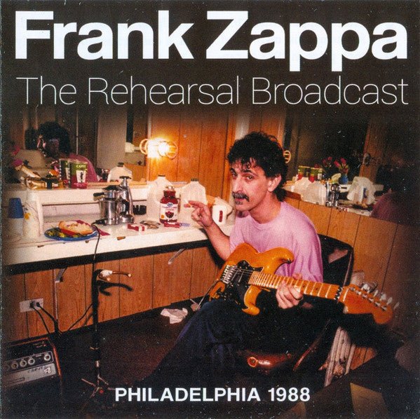 Frank Zappa – The Rehearsal Broadcast Philadelphia 1988 cd - punk to funk heaven