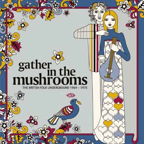 Gather in the Mushrooms Artist Various Artists Format:Vinyl / 12" Album Label:Ace Records 2lp - punk to funk heaven