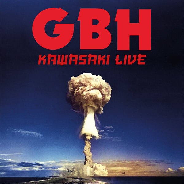 GBH KAWASAKI - LIVE (CLEAR VINYL) VINYL LP - punk to funk heaven