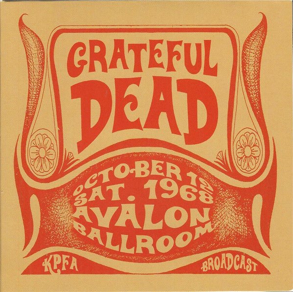 GRATEFUL DEAD LIVE AT THE AVALON BALLROOM, SAN FRANCISCO, CA, OCT 12TH 1968 KPFA - FM BROADCAST COMPACT DISC - punk to funk heaven