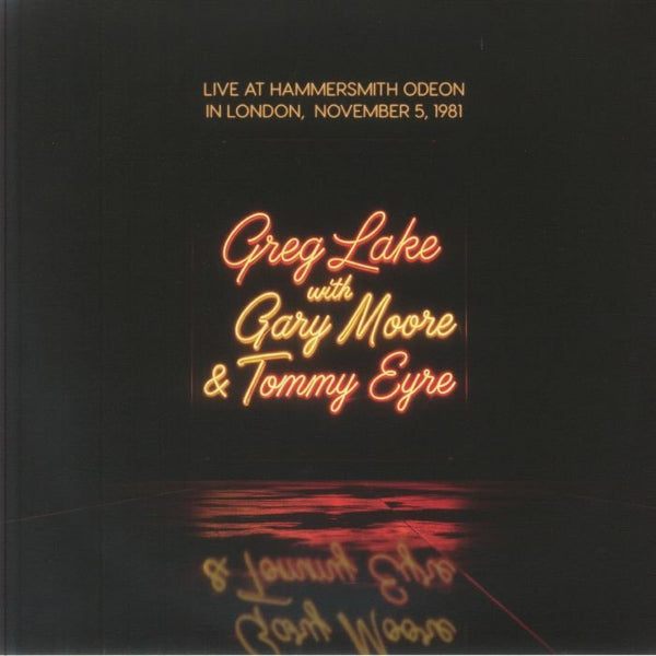 Greg LAKE with GARY MOORE / TOMMY EYRE Live At Hammersmith Odeon In London November 5 1981 DBQP Format: LP - punk to funk heaven