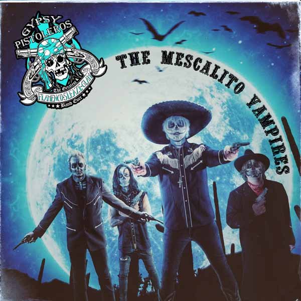 GYPSY PISTOLEROS THE MESCALITO VAMPIRES (2X10") Vinyl 10" - punk to funk heaven