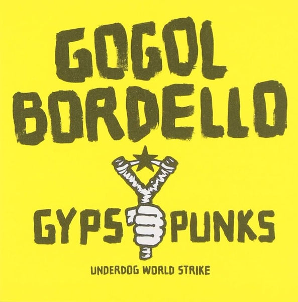 Gypsy Punks: Underdog World Strike Artist Gogol Bordello Format:Vinyl / 12" Album Label:Side One Dummy Records - punk to funk heaven