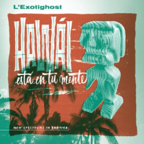 Hawai Esta En Tu Mente Artist L'Exotighost Format:Vinyl / 12" Album Coloured Vinyl (Limited Edition) Label:Mello Exotica - punk to funk heaven