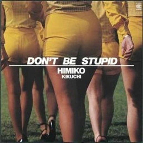 Himiko KIKUCHI Don't Be Stupid (reissue) (LP) Teichiku Japan - punk to funk heaven