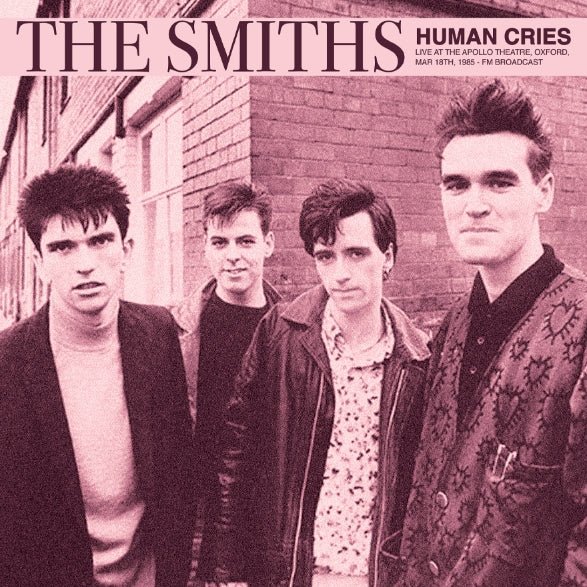 Human Cries: Live At The Apollo Theatre. Oxford. Mar 18th. 1985 - Artist SMITHS Format:LP colour Label:DEAR BOSS - punk to funk heaven