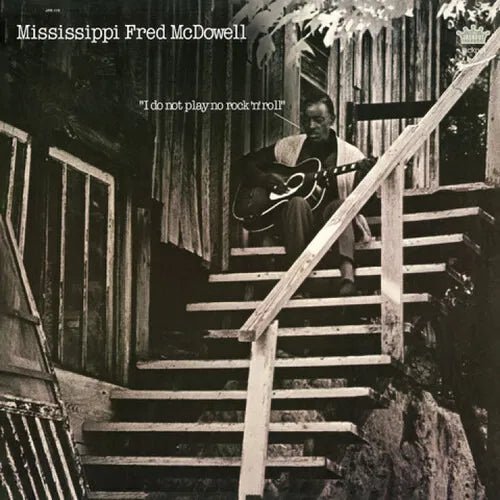 I Do Not Play No Rock 'N' Roll Artist MISSISSIPPI FRED MCDOWELL Format:LP Label:JACKPOT - punk to funk heaven