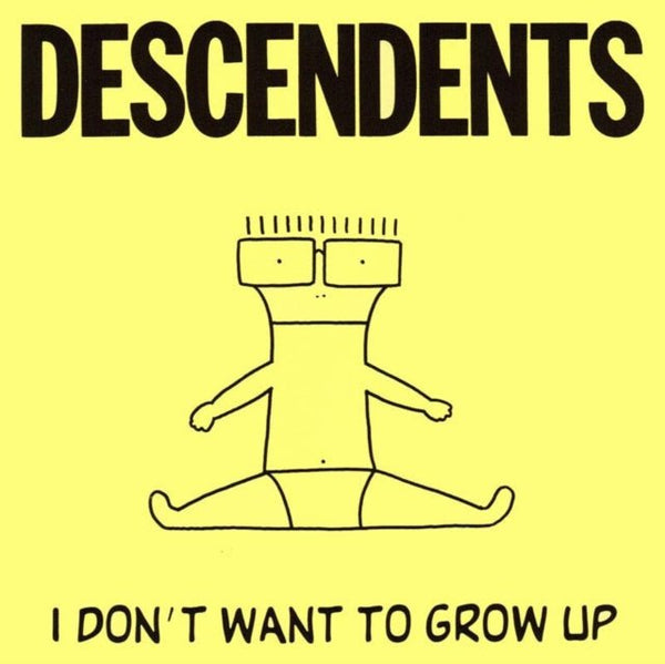I Don't Want to Grow Up Artist Descendents Format:Vinyl / 12" Album Label:SST Records - punk to funk heaven