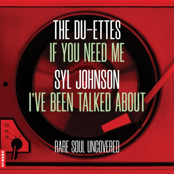 If You Need Me / I've Been Talked About Artist DU - ETTES / SYL JOHNSON Format:7" Vinyl Label:CHARLY - punk to funk heaven