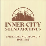 INNER CITY SOUND ARCHIVES Inner City Sound Archives 01: Unreleased NYC Disco Cuts 1978 - 1982 (12" repress) - punk to funk heaven