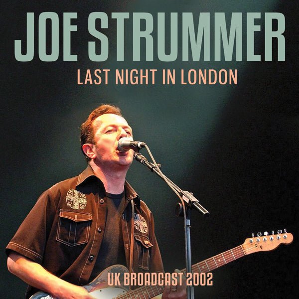JOE STRUMMER LAST NIGHT IN LONDON COMPACT DISC - punk to funk heaven