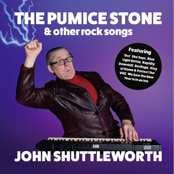JOHN SHUTTLEWORTH THE PUMICE STONE AND OTHER ROCK SONGS Compact Disc - punk to funk heaven