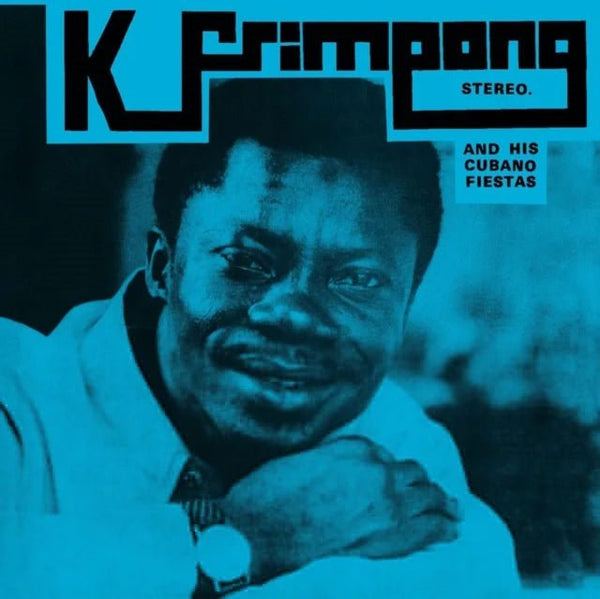 K. Frimpong & His Cubano Fiestas (Rsd 2025) Artist K. FRIMPONG & HIS CUBANO FIESTAS Format:LP Label:SOUNDWAY RECORDS - punk to funk heaven