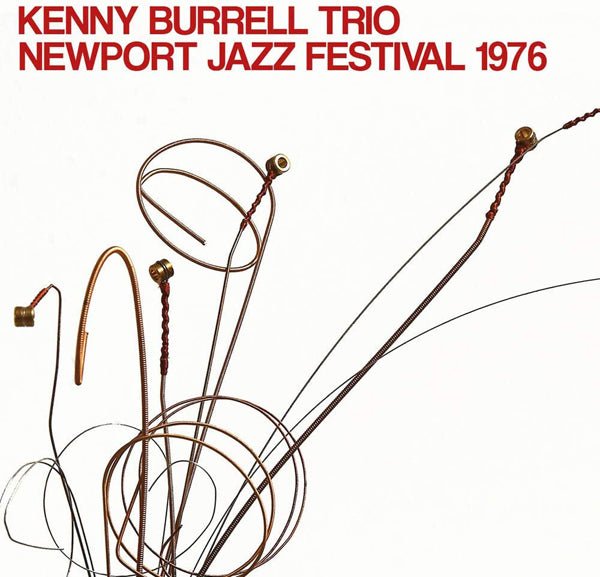KENNY BURRELL TRIO NEWPORT JAZZ FESTIVAL 1976 COMPACT DISC - punk to funk heaven