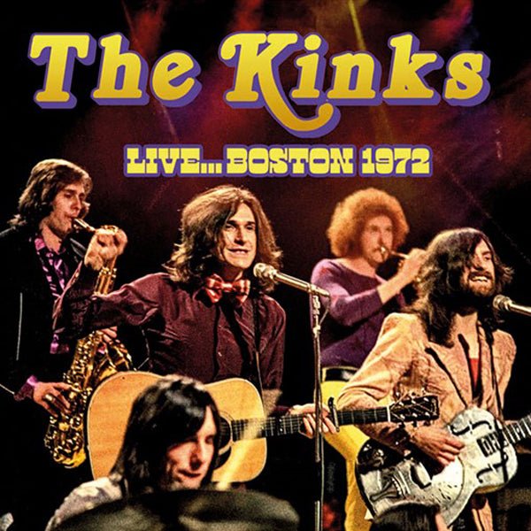KINKS, THE LIVE… BOSTON 1972 COMPACT DISC DIGI - punk to funk heaven