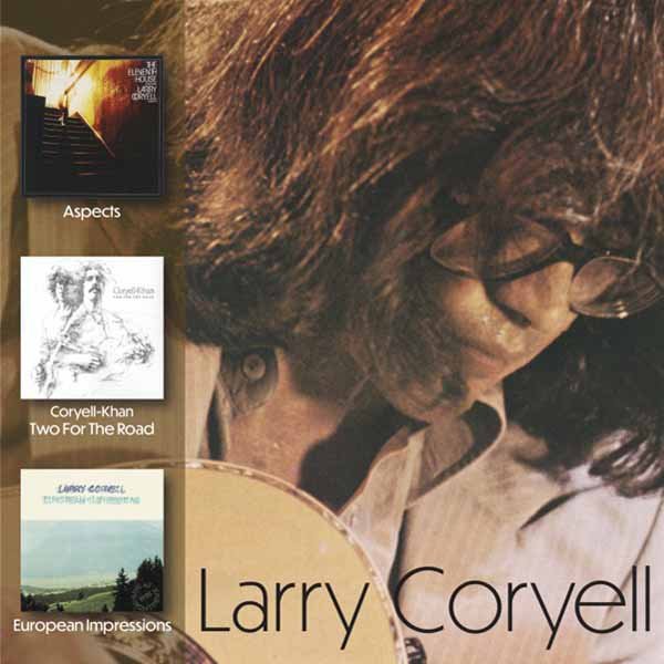 LARRY CORYELL ASPECTS/ TWO FOR THE ROAD/ EUROPEAN IMPRESSIONS (2CD) Compact Disc Double - punk to funk heaven