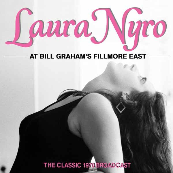 LAURA NYRO AT BILL GRAHAM’S FILLMORE EAST Compact Disc - punk to funk heaven