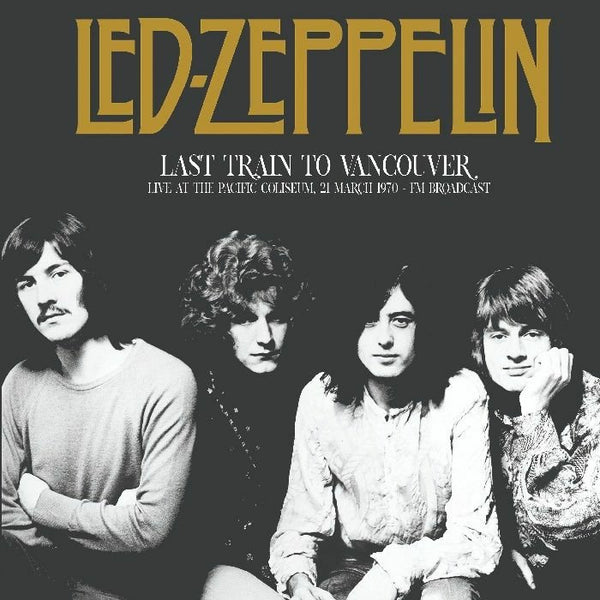 LED ZEPPELIN Last Train To Vancouver: 21 March 1970 Fm Broadcast Mind Control Format: LP - punk to funk heaven