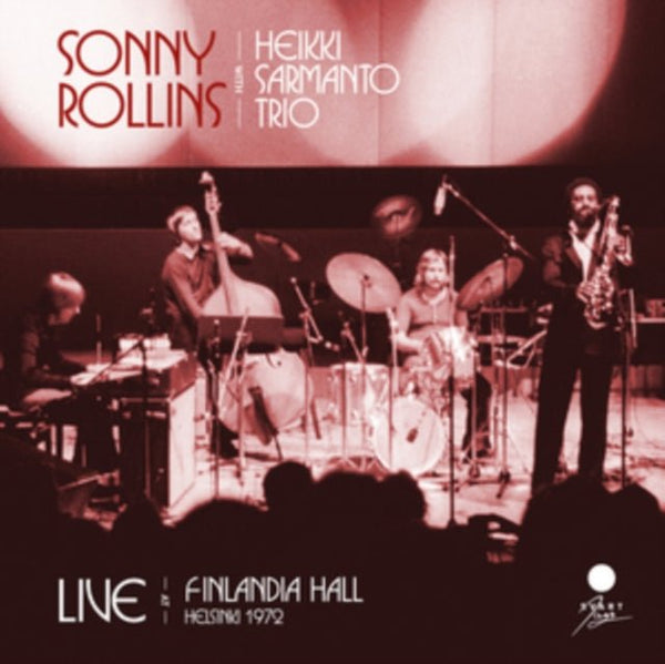 Live at Finlandia Hall, Helsinki 1972 Artist Sonny Rollins with Heikki Sarmanto Trio Format:Vinyl / 12" Album Label:Svart Records - punk to funk heaven